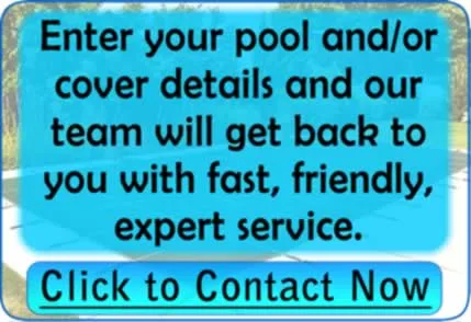 Enter your pool and/or cover details and our team will get back to you with fast, friendly, expert service.